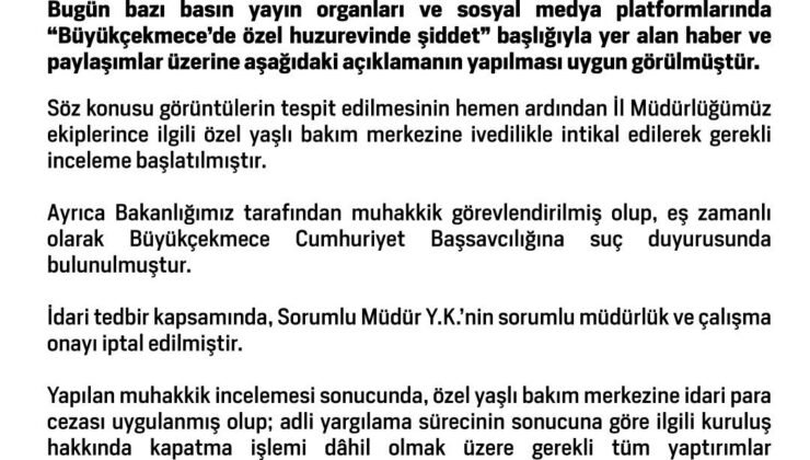 Aile ve Sosyal Hizmetler Bakanlığı: (Huzurevinde şiddet) “Özel yaşlı bakım merkezine ivedilikle intikal edilerek gerekli inceleme başlatılmıştır”