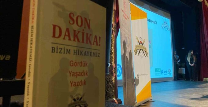 ’Son Dakika – Bizim Hikayemiz: Gördük, Yaşadık, Yazdık’ kitabı tanıtıldı