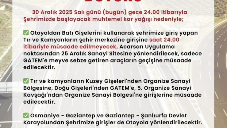 Gaziantep’te tır ve kamyonların şehir merkezine girişi kısıtlandı
