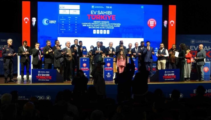 500 bin sosyal konut projesi kapsamında Mersin’de 8 bin 190 hak sahibi belirlendi