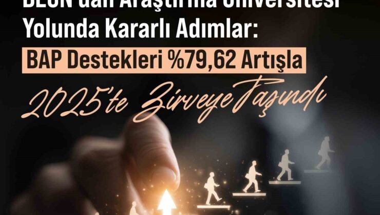 BEUN’da BAP destekleri yüzde 79,62 artışla 2025’te zirveye taşındı