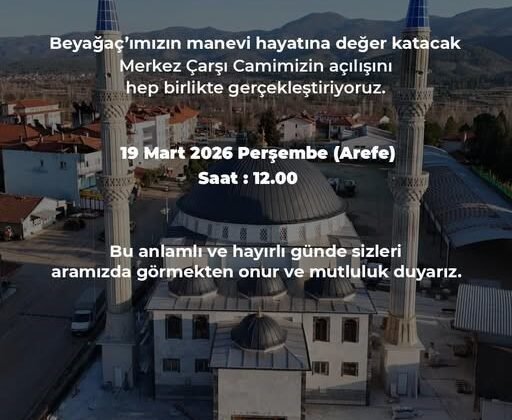 Beyağaç Merkez Çarşı Cami ibadete açılıyor