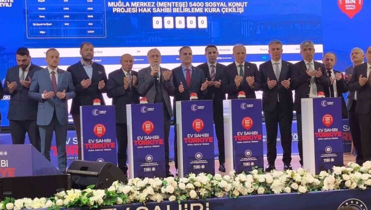 Muğla’da 6 bin 417 konutun hak sahipleri belirlendi