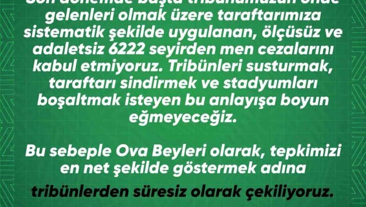 Ova Beyleri tribünlerden süresiz çekildiğini açıkladı